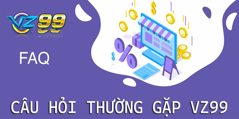 Câu hỏi thường gặp khi tải app Vz99